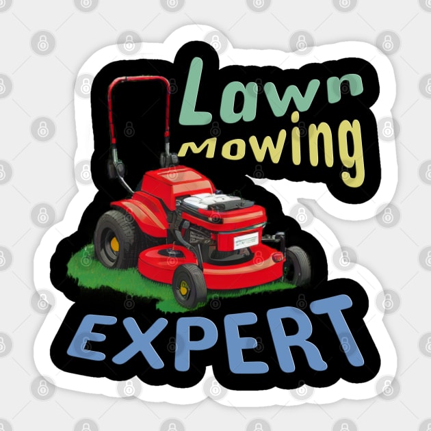 Lawn Mowing Expert Lawn Mower Sticker TeePublic